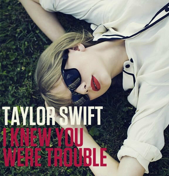 Taylor Swift: I Knew You Were Trouble (2012) постер