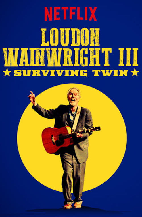 Loudon Wainwright III: Surviving Twin (2018) постер