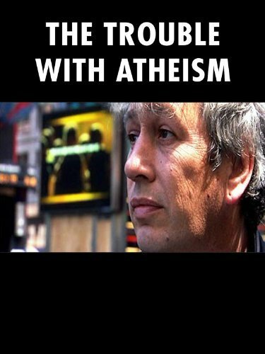 The Trouble with Atheism (2006) постер