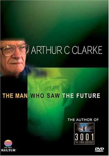 Arthur C. Clarke: The Man Who Saw the Future (1997) постер