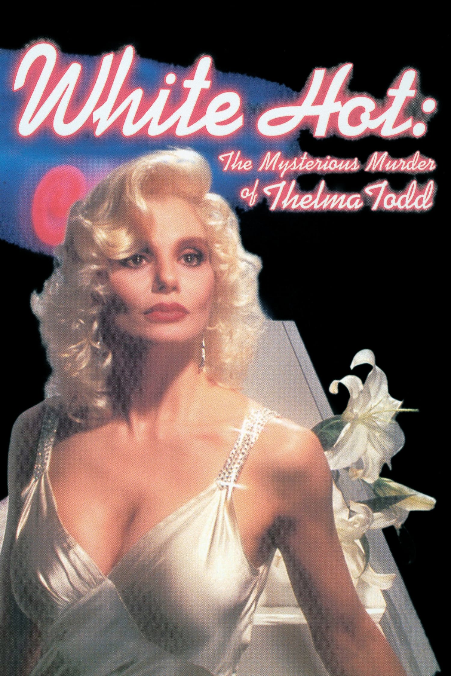 White Hot: The Mysterious Murder of Thelma Todd (1991) постер