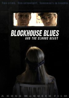 Blockhouse Blues and the Elmore Beast (2011) постер