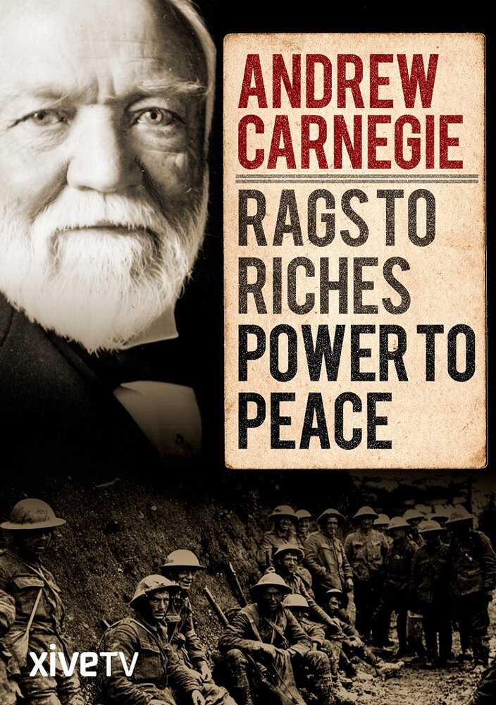 Andrew Carnegie: Rags to Riches, Power to Peace (2015) постер