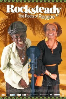 Rocksteady: The Roots of Reggae (2009) постер