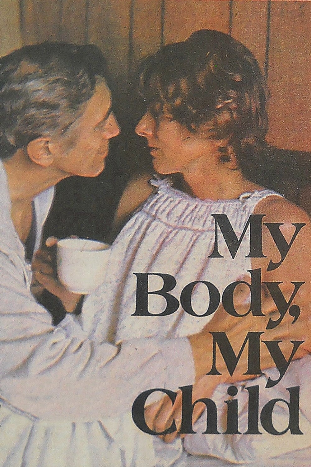 Мое дитя, мое тело (1982) постер