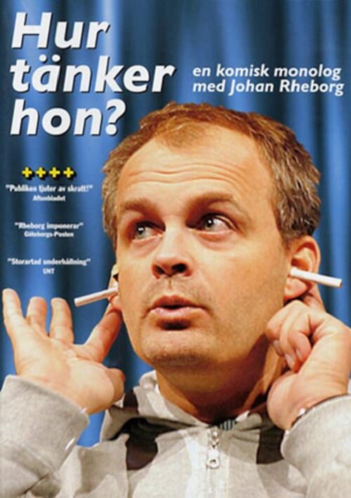 Johan Rheborg: Hur tänker hon? (2007) постер